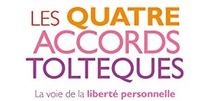 Les 4 accords toltèques